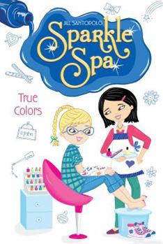 True Colors - Book #4 of the Sparkle Spa