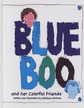 Hardcover Blue Boo and Her Colorful Friends: A Creative Story and Drawing Book for Children of All Ages Book