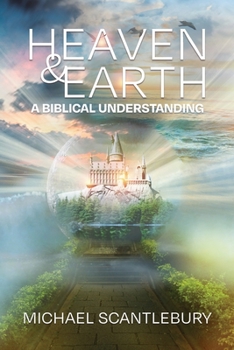 Paperback Heaven and Earth: A Biblical Understanding Book