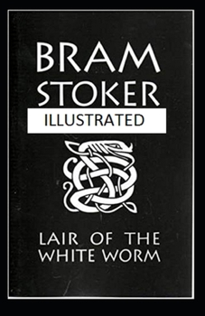 The Lair of the White Worm Illustrated