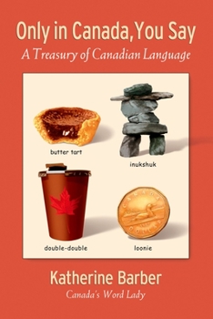 Paperback Only in Canada, You Say: A Treasury of Canadian Language Book