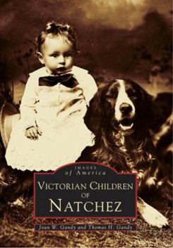 Victorian Children of Natchez - Book  of the Images of America: Mississippi