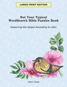 Paperback Not Your Typical WordSearch Bible Puzzles Book: Featuring the Gospel According to John [Large Print] Book