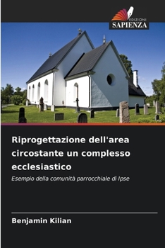 Paperback Riprogettazione dell'area circostante un complesso ecclesiastico [Italian] Book