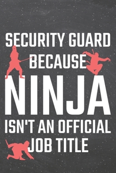 Paperback Security Guard because Ninja isn't an official Job Title: Security Guard Dot Grid Notebook, Planner or Journal - 110 Dotted Pages - Office Equipment, Book