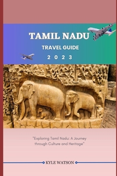 Paperback Tamil Nadu Travel Guide 2023: "Exploring Tamil Nadu: A Journey through Culture and Heritage" Book