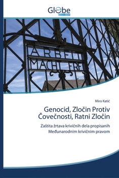 Paperback Genocid, Zlo&#269;in Protiv &#268;ove&#269;nosti, Ratni Zlo&#269;in [Serbian] Book