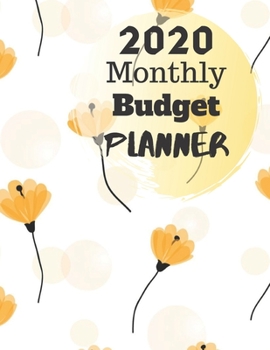 Monthly Budget Planner 2020: Monthly Finance Budget Planner Expense Tracker Bill Organizer Journal Notebook