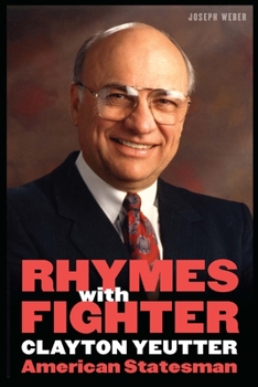 Hardcover Rhymes with Fighter: Clayton Yeutter, American Statesman Book