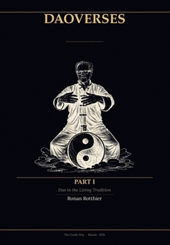 Paperback Daoverses: Dao in the living tradition - Part I Book
