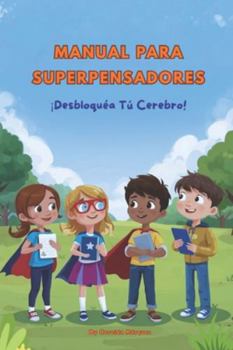 Paperback Manual para Superpensadores: ¡Desbloquea tu Cerebro! [Spanish] Book