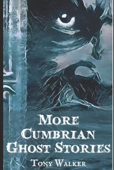 Paperback More Cumbrian Ghost Stories: Weird Tales From The Lake District Book