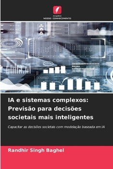 IA e sistemas complexos: Previsão para decisões societais mais inteligentes (Portuguese Edition)