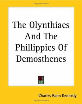 Paperback The Olynthiacs And The Phillippics Of Demosthenes Book