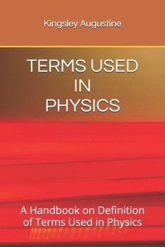 TERMS USED IN PHYSICS: A Handbook on Definition of Terms Used in Physics