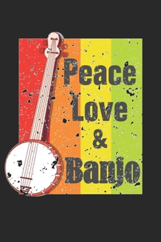 Peace Love & Banjo: Peace Love & Banjo Notebook or Gift for Banjo with 110 blank Guitar Tab Pages in 6x 9 Banjo journal for Instrument Notebook