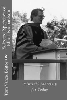 Paperback Selected Speeches of Elliot Richardson: Political Leadership for Today Book