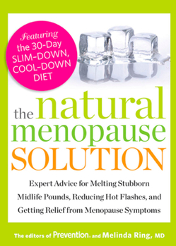 Paperback The Natural Menopause Solution: Expert Advice for Melting Stubborn Midlife Pounds, Reducing Hot Flashes, and Getting Relief from Menopause Symptoms Book