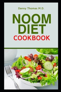 Paperback Noom Diet Cookbook: The Complete Guide to boost your Metabolism and quickly burn fat - Includes Easy and Tasty Recipes Book