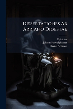 Paperback Dissertationes Ab Arriano Digestae [Latin] Book