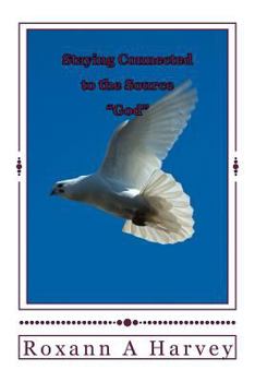 Paperback Staying Connected to the Source "God" Book