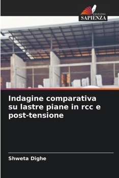 Indagine comparativa su lastre piane in rcc e post-tensione (Italian Edition)