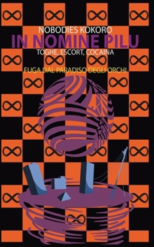 In Nomine Pilu: Fuga Dal Paradiso Degli Orchi (Italian Edition)