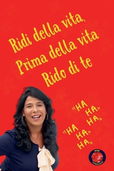 Ridi della vita, Prima della vita Rido di te (Italian Edition)