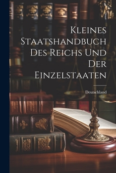 Paperback Kleines Staatshandbuch des Reichs und der Einzelstaaten [German] Book
