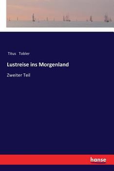 Paperback Lustreise ins Morgenland: Zweiter Teil [German] Book