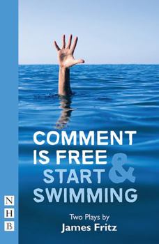 Paperback Comment Is Free & Start Swimming: Two Plays Book