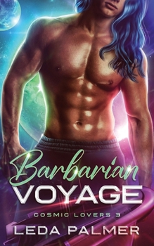 Barbarian Voyage : Cosmic Lovers 3
