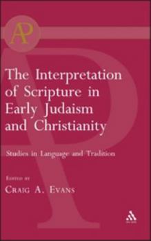 Hardcover Interpretation of Scripture in Early Judaism and Christianity: Studies in Language and Tradition Book