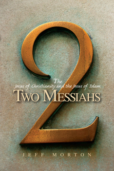 Paperback Two Messiahs: The Jesus of Christianity and the Jesus of Islam Book