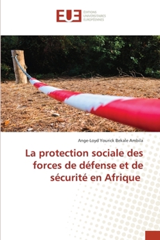 La protection sociale des forces de défense et de sécurité en Afrique (French Edition)