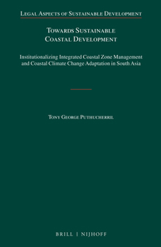 Towards Sustainable Coastal Development: Institutionalizing Integrated Coastal Zone Management and Coastal Climate Change Adaptation in South Asia