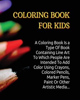 Coloring Book for Kids - Manual with 150 Different Pictures - An Amazing Activity Book for Boys, Girls and for All Children - (Paperback Version - ... Line Art to Which People Are Intended to a