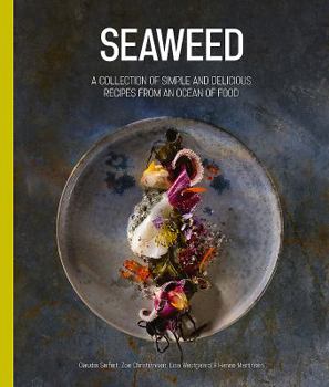 Hardcover Seaweed: A Collection of Simple and Delicious Recipes from an Ocean of Food Book