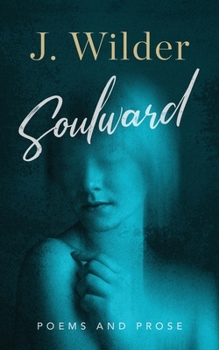 Paperback Soulward: Poems and Prose Book
