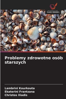 Problemy zdrowotne osób starszych (Polish Edition)