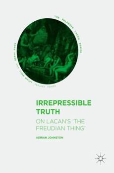 Hardcover Irrepressible Truth: On Lacan's 'The Freudian Thing' Book