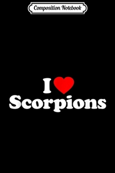 Paperback Composition Notebook: I Love Scorpions Heart Funny Journal/Notebook Blank Lined Ruled 6x9 100 Pages Book