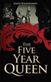 Paperback The Five Year Queen - Mary of Guise Book