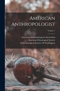 Paperback American Anthropologist; Volume 7 Book