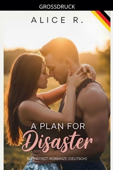 Paperback A Plan for Disaster: Kleinstadt-Romanze (Deutsch) [German] [Large Print] Book