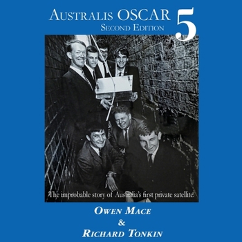 Paperback Australis Oscar 5: The Improbable Story of Australia's First Private Satellite Book