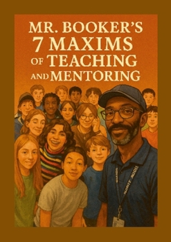 Paperback Mr. Booker's Seven Maxims of Teaching Book