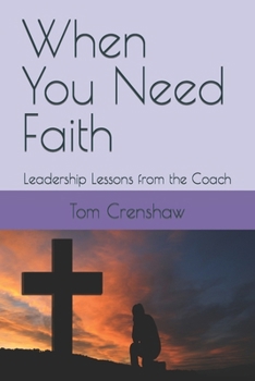 When You Need Faith: Leadership Lessons from the Coach