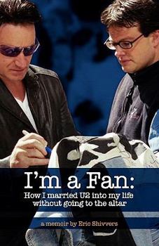 Paperback I'm a Fan: How I married U2 into my life without going to the altar Book