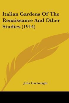 Paperback Italian Gardens Of The Renaissance And Other Studies (1914) Book